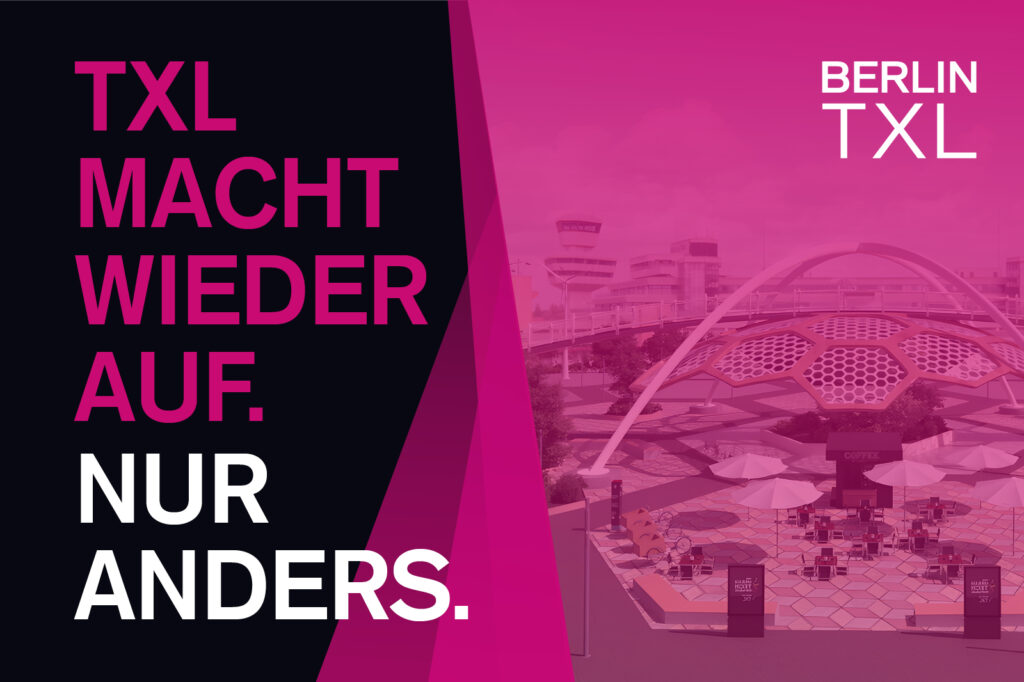 Plakat: TXL macht wieder auf. Nur anders.